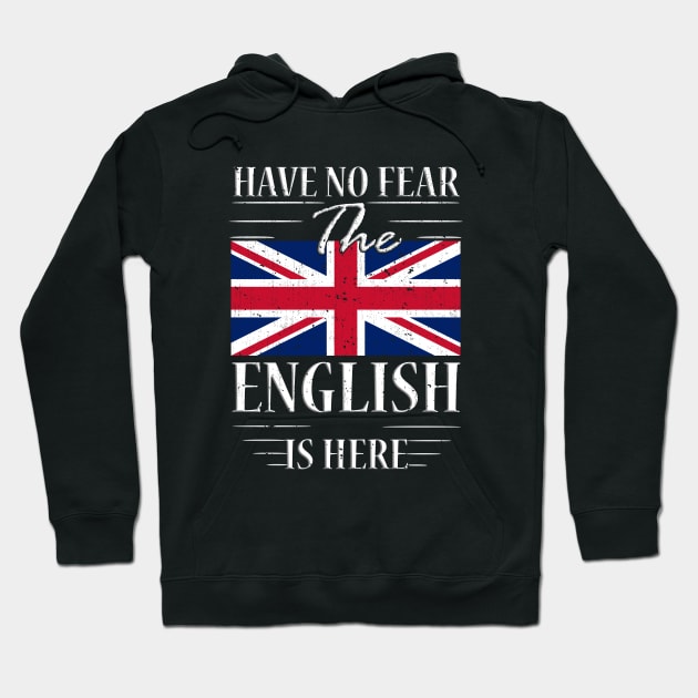 Have No Fear The English Is Here Hoodie by silvercoin
